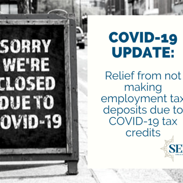 Relief from not making employment tax deposits due to COVID-19 tax credits