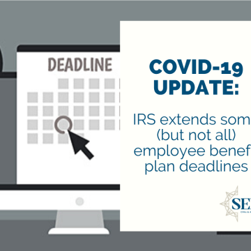 IRS extends some (but not all) employee benefit plan deadlines