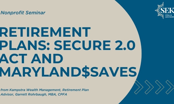 Retirement Plans: SECURE 2.0 Act & Maryland$aves