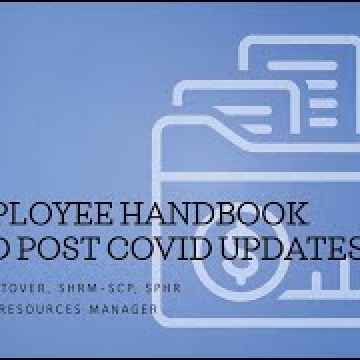 Employee Handbook and Post-COVID Updates