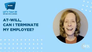 At-Will, Can I Terminate My Employee? - Let's Talk HR