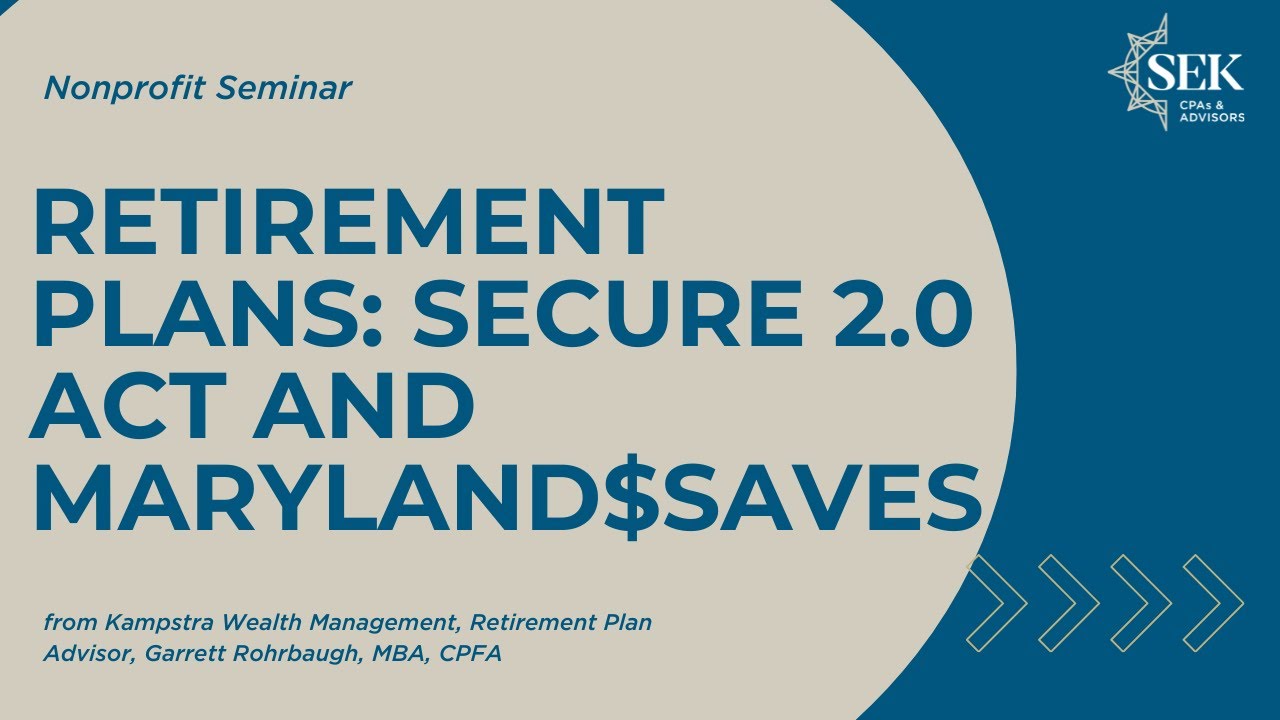 Retirement Plans: SECURE 2.0 Act & Maryland$aves
