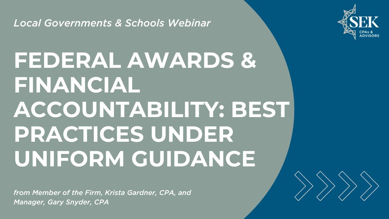 Federal Awards & Financial Accountability: Best Practices Under Uniform Guidance