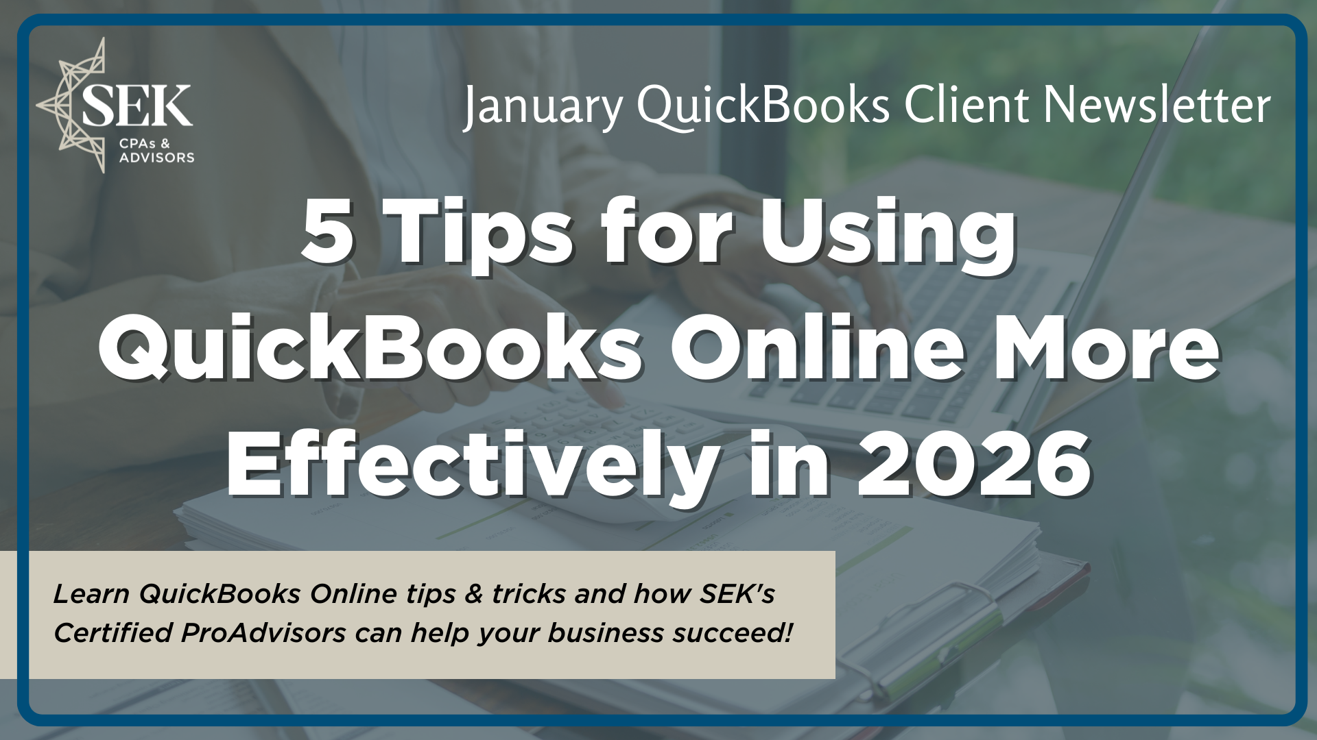 5 Tips for Using QuickBooks Online More Effectively in 2026