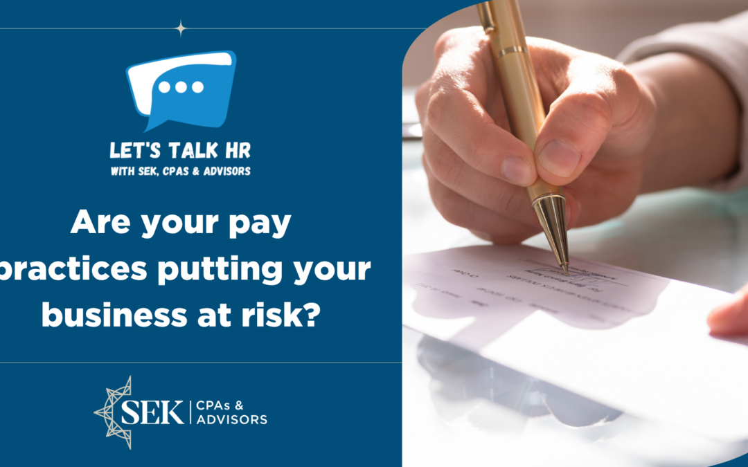 Are Your Pay Practices Putting Your Business at Risk?